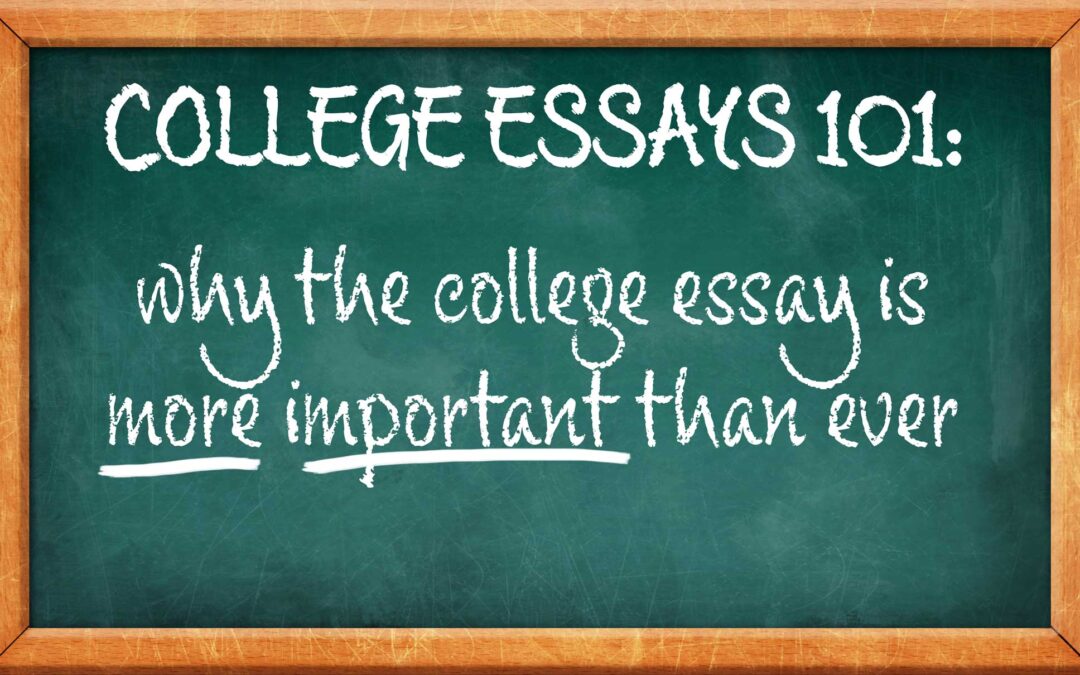 Why the college essay is more important than ever